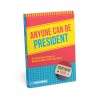 Anyone Can Be a President