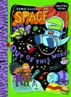 Dinosaurs in Space: Out Of This World