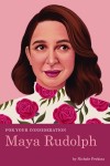 For Your Consideration: Maya Rudolph