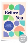 Before You A Book by Me, Your Parent, from a Time When You Didn’t Exist
